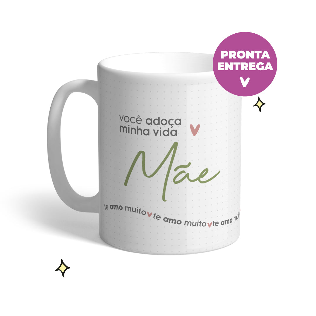 Caneca com frase - Mãe você adoça minha vida
